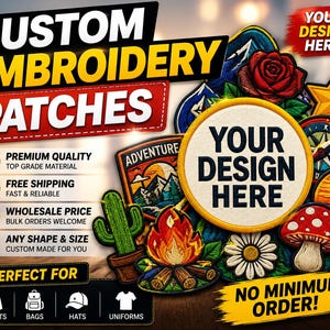 May include: A collection of custom embroidery patches with various designs, including a rose, star, compass, and mushroom. The patches are in different shapes and sizes, with text that reads "Your Design Here." The image also includes text that says "Custom Embroidery Patches."