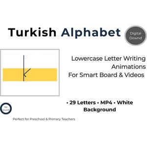 May include: White graphic with the text "Turkish Alphabet" and "Lowercase Letter Writing Animations For Smart Board & Videos." Includes 29 letters in MP4 format with a white background. Perfect for preschool and primary teachers.