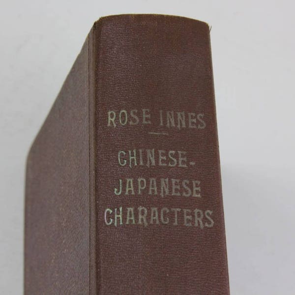 Beginner's Dictionary of Chinese Japanese Characters by Rose Innes 1943 Vintage Reference Book #73