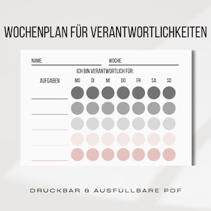 May include: A printable weekly planner with the title "WOCHENPLAN FÜR VERANTWORTLICHKEITEN". The planner includes sections for name, week, and tasks, with a grid of circles for each day of the week. The text "DRUCKBAR & AUSFÜLLBARE PDF" is at the bottom.
