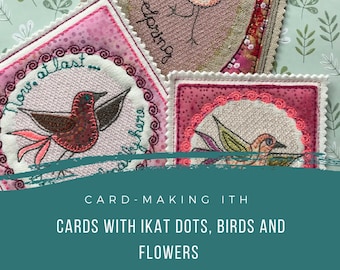 ITH CARDS with Birds and flowers, Cute appliqué Birds and IKAT dots, 7 beautiful Card designs - 5 with motifs and 2 blanks for your motifs