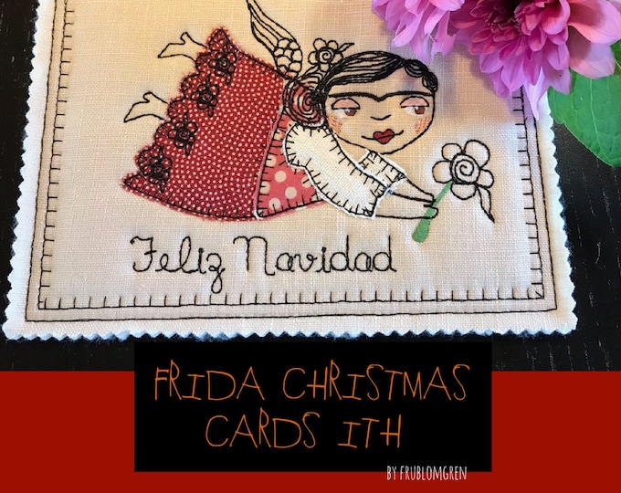 Christmas Cards ITH, 5 Machine Embroidery Designs with Frida and Christmas greetings in 4 diff. languages + an all year 'Viva la Vida'