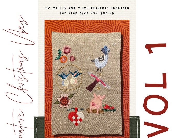 Miniature Christmas Vibes - VOL 1 - hand drawn miniature machine embroidery designs and smaller ITH projects - very versatile, easy to make