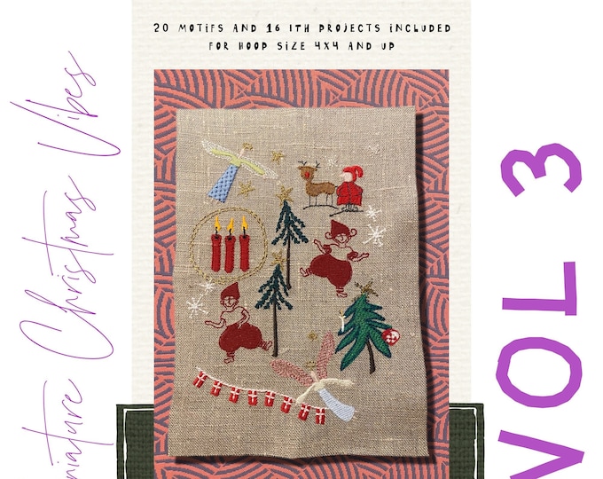 Miniature Christmas Vibes - VOL 3 - hand drawn miniature machine embroidery designs and smaller ITH projects - very versatile, easy to make