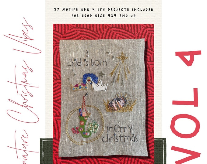 Miniature Christmas Vibes - VOL 4 - hand drawn miniature machine embroidery designs and smaller ITH projects - very versatile, easy to make