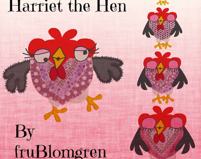 HARRIET the HEN, 5 cute and whimsical Machine Embroidery Hen designs from my collection 'Crazy Chickens' - different versions and sizes
