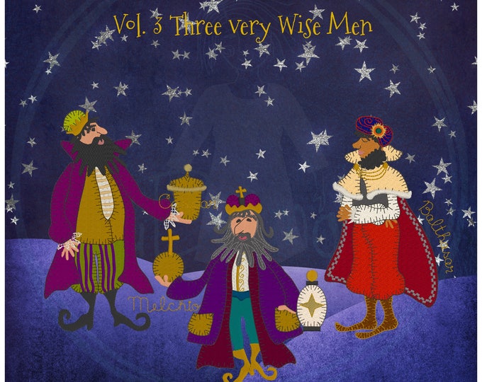 NATIVITY by fruBlomgren, Vol 3 of 5, Three Very Wise Men, 8 One-of-a-kind Handdrawn appliqué designs, Machine Embroidery, more sizes