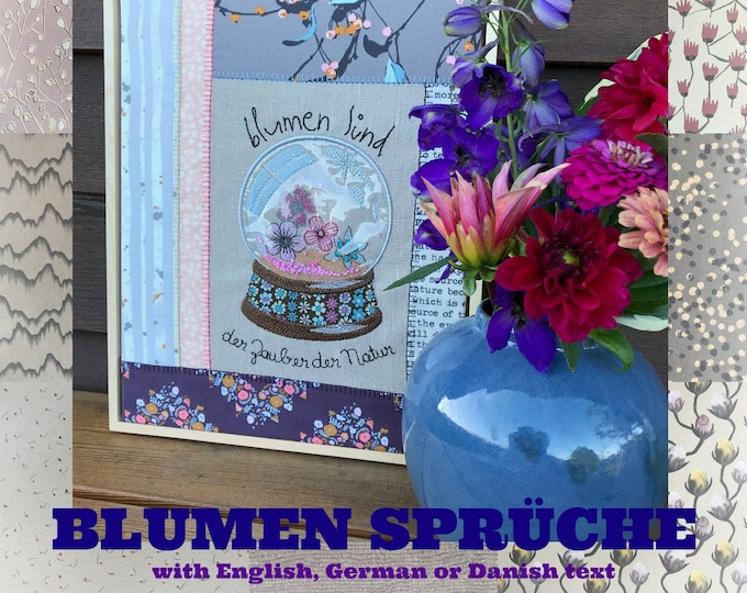 BLUMENSPRÜCHE NO. 3 - 9 Appliqué Machine Embroidery Designs with the text 'Flowers are the Magic of Nature' in German, English and Danish