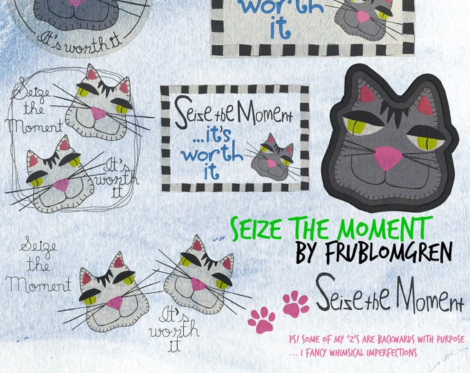 Whimsical Machine Embroidery Quotes - SEIZE THE MOMENT, it's worth it, 6 different designs in more sizes, a total af 12, Instant Download