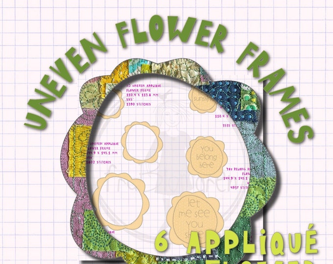 Uneven Appliqué Flower Frames to make on your embroidery machine - 3 frames and 3 motifs - cute, versatile designs, also for fabric scraps
