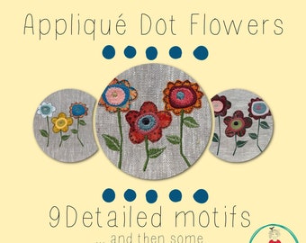 Design pack 2 - 9 motifs with my Appliqué Dot Flowers  to make on your embroidery machine - easy made and very versatile - hoop 5x7 and 8x8+
