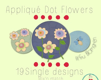 Design pack 1 - 18 Appliqué Dot Flowers + a little bee to make on your embroidery machine - easy made and very versatile - hoop 4x4 and 5x7