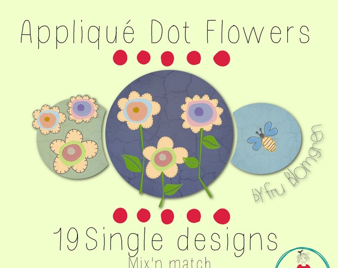 Design pack 1 - 18 Appliqué Dot Flowers + a little bee to make on your embroidery machine - easy made and very versatile - hoop 4x4 and 5x7