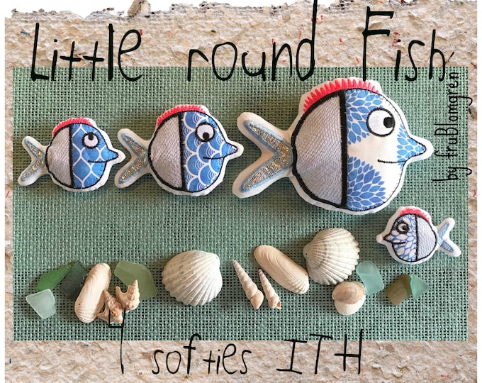 ITH Machine Embroidery Patterns for 4 Cute Softie Fish, make 4 Little Round Fish in diff. sizes finished size from 7 to 17 cm - see overview