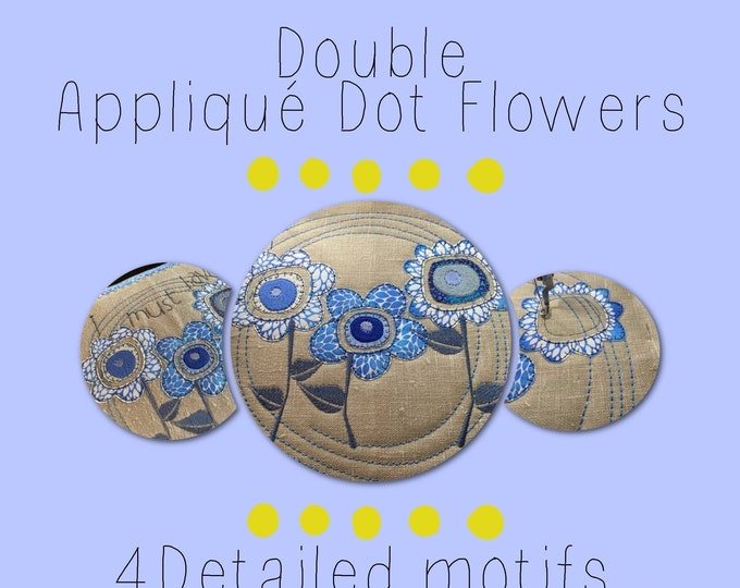Design pack 4 - 4 motifs with my Appliqué Dot Flowers to make on your embroidery machine - easy made and very versatile - hoop 8x8+