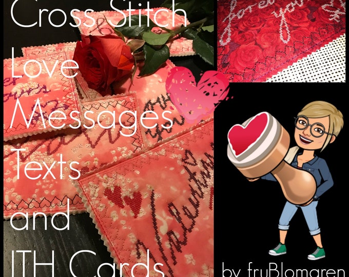 14 DESIGNS with Love Messages in Cross Stitches on ITH Cards and as texts - Handwritten texts converted to cross stitches - 7 different x 2