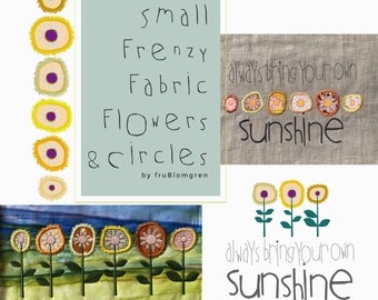 Small FRENZY FABRIC FLOWERS and Frenzy Fabric Circles - Fabulous appliqué and embroidery designs for multiple usage... Embellish your fabric