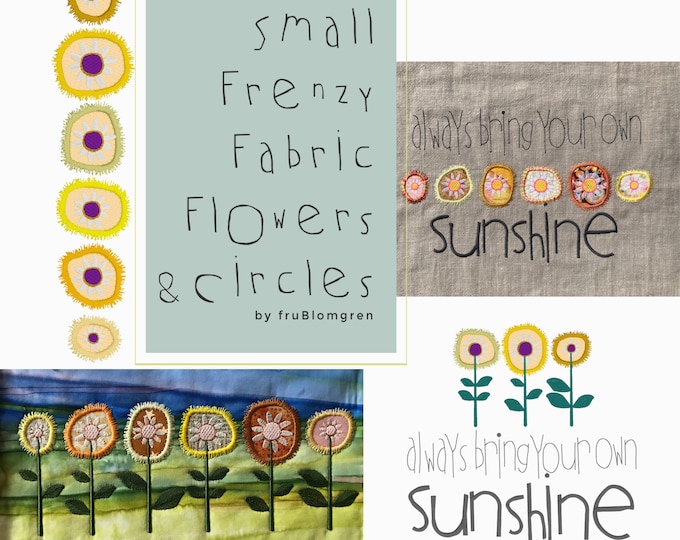 Small FRENZY FABRIC FLOWERS and Frenzy Fabric Circles - Fabulous appliqué and embroidery designs for multiple usage... Embellish your fabric