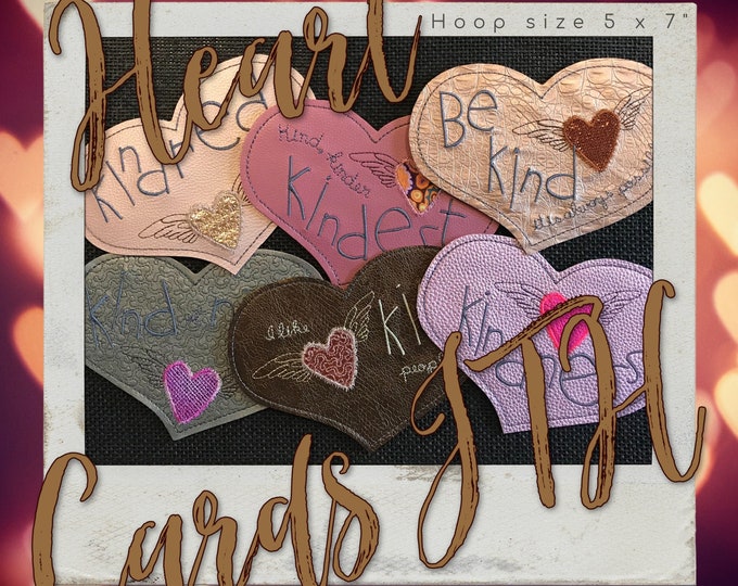 6 Heart Cards ITH for your embroidery machine, Beautiful and handdrawn with texts around the word KIND, 6 variants for hoop size 5 x 7"