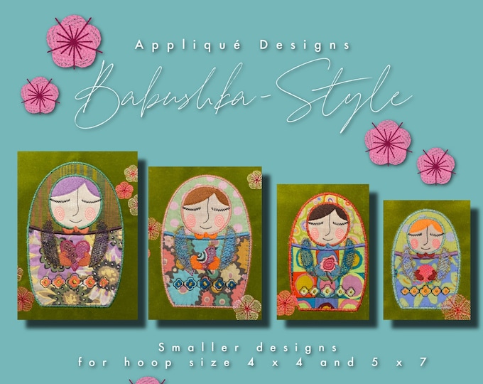 4 Appliqué Babushka Doll Designs for hoop size 4x4" and 5x7" - Cute and detailed hand drawn designs - a mix of appliqué and embroidery