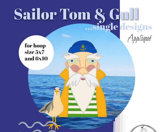 SAILOR TOM & GULL - 4 Handdrawn Appliqué embroidery designs with Sailor Tom and Gull - for hoop size 5x7 and 6x10 and the gulls are smaller