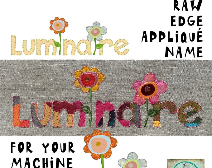 Raw Edge Appliqué Text designs - LUMINAIRE - Name decoration ... e.g. for machine covers - with and without flowers - XXL hoop sizes