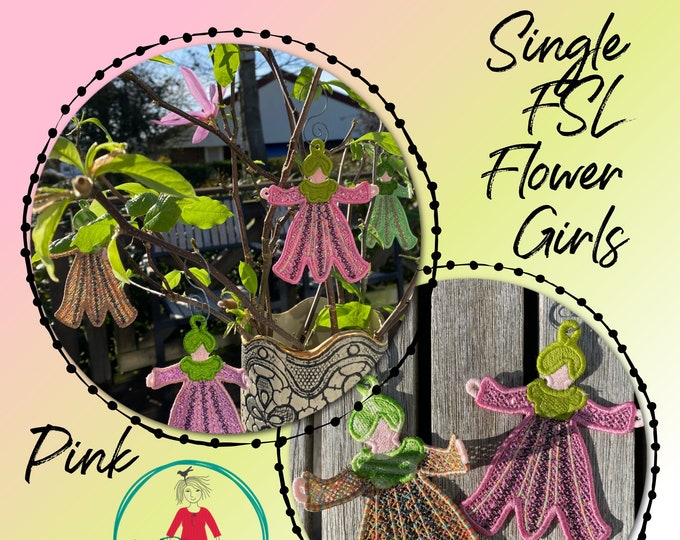 FSL Flower Girls - Pink - Hand drawn cute freestanding ornaments to make on your embroidery machine - 2 sizes in 2 variants - Mylar suited