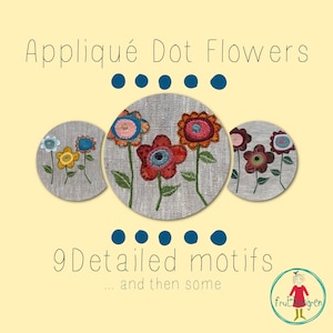 Design pack 2 - 9 motifs with my Appliqué Dot Flowers  to make on your embroidery machine - easy made and very versatile - hoop 5x7 and 8x8+