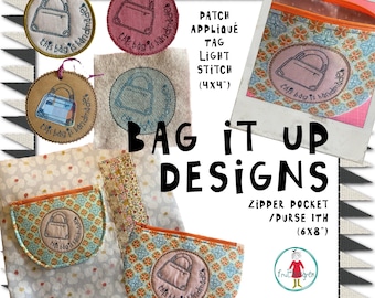 Bag it Up! - Easy made bag designs for your Embroidery Machine, when you make your own bags - 4x4&quot; designs + an ITH zipper pocket 6x8&quot;