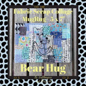 May include: A blue and white fabric scrap collage mug rug with a black and white embroidered bear hug design. The mug rug measures 5 inches by 7 inches. The text "Bear Hug" is written in yellow letters below the mug rug. The text "By fruBlomgren and Strup.dk" is written in black letters below the text "Bear Hug".