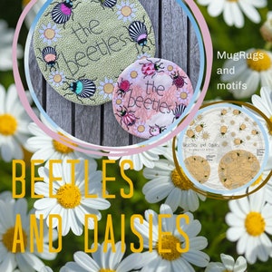 May include: Three round fabric mug rugs with a daisy and beetle theme. The mug rugs are in shades of green, pink, and white. The text "The Beetles" is on one of the mug rugs. The text "Mug Rugs and motifs" is in the upper right corner of the image.