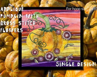 SINGLE DESIGN - beautiful, hand drawn appliqué Pumpkin with cross stitch flowers for your embroidery machine - for hoop size 7 x 8