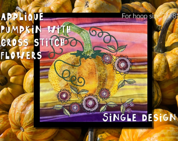SINGLE DESIGN - beautiful, hand drawn appliqué Pumpkin with cross stitch flowers for your embroidery machine - for hoop size 7 x 8