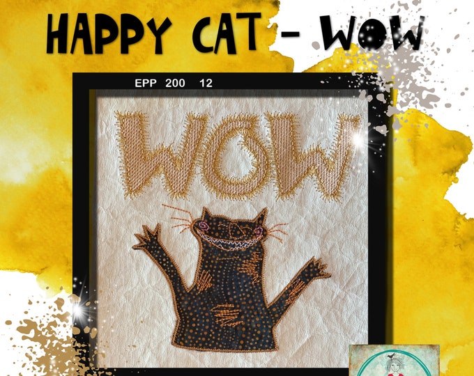 HAPPY CAT Machine Embroidery - A cute motif WOW + Happy Cat and 4 versions of the text for hoop 5 x 7 + xl motif with the text in 3 versions