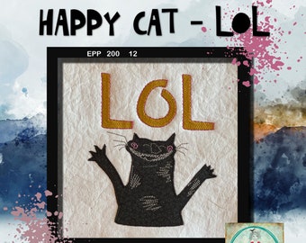 HAPPY CAT Machine Embroidery - A cute motif LOL + Happy Cat and 4 versions of the text for hoop 5 x 7 + xl motif with the text in 3 versions