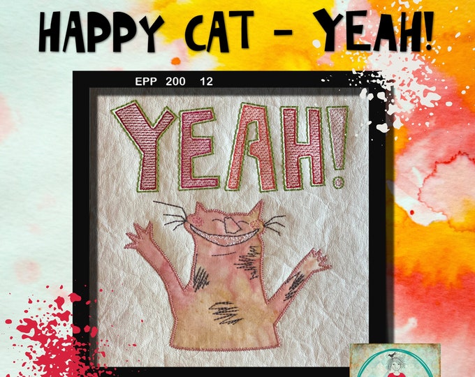HAPPY CAT Machine Embroidery - A cute motif YEAH + Happy Cat and 4 versions of the text for hoop 5x7 + xl motif with the text in 3 versions