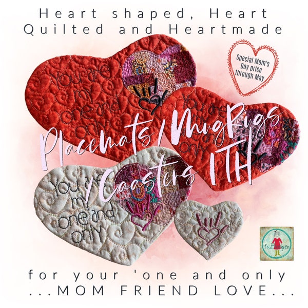 8 Heart shaped Placemats/MugRugs and Coasters ITH - Fast made gift ideas for 'your one and only' - MOM, Friend, Lover ...