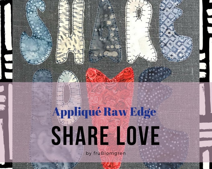 3 SHARE LOVE Raw Edge Appliqué Machine Embroidery Designs in a Hippie font - split or gathered