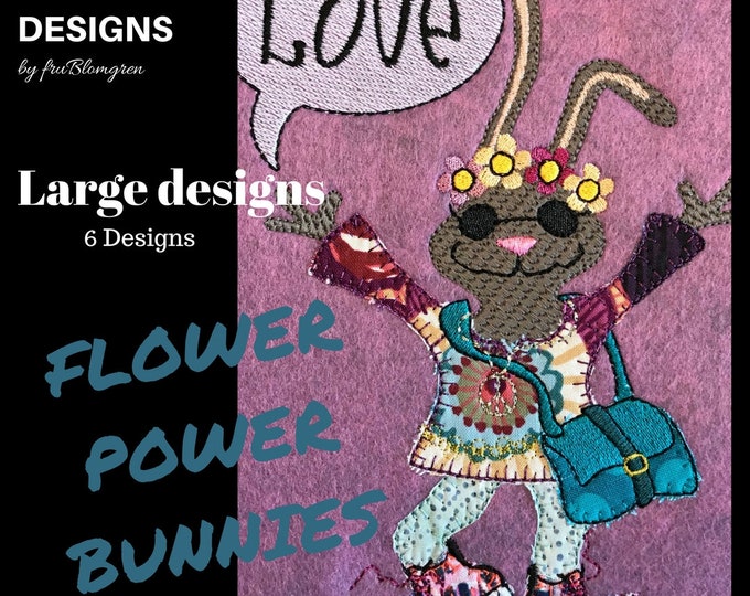6 Large Flower Power BUNNY Machine Embroidery designs - All fit the 8 x 8" (20 x 20 cm) hoop - Mix of Appliqués and Embroidery