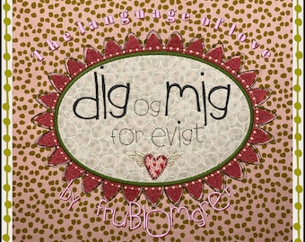 XL Single Design - Embroidery and Appliqué - Language of Love - Danish text: dig og mig for evigt (you and me forever) for hoop size 8 x 11"