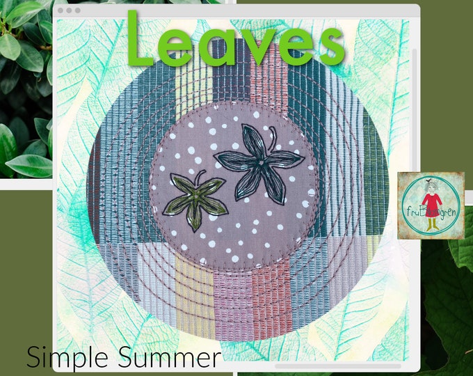 Summer Leaves - 15 Easy going Leaf designs, fun to sew Machine Embroideries for your Summer Creations - Hand drawn - many sizes and variants