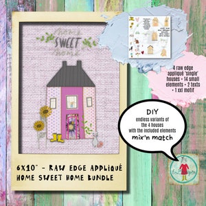 May include: A digital download of a 15.24 x 25.4 cm raw edge appliqué pattern for a house with the text "Home Sweet Home". The pattern includes four houses, 14 small elements, two text elements, and one large motif.