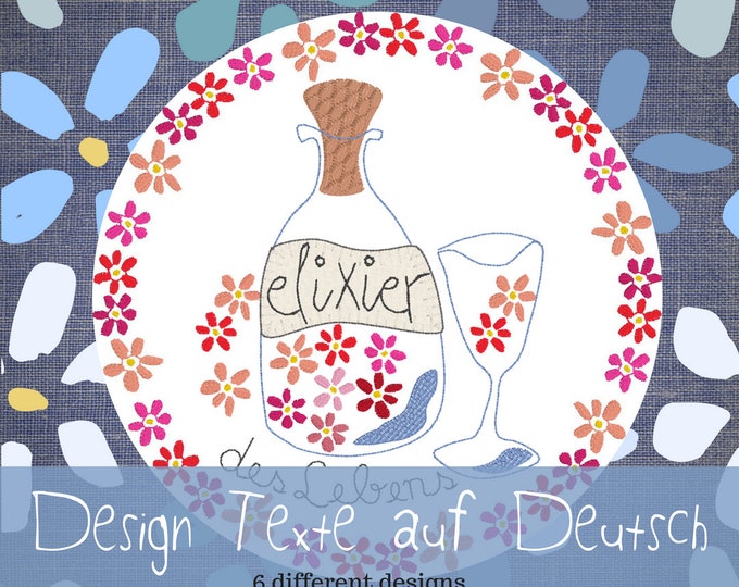 BLUMEN SPRÜCHE - no. 1 with a total of 6 cute Machine Embroidery Designs with the texts auf Deutsch: Blumen sind das Elixier des Lebens