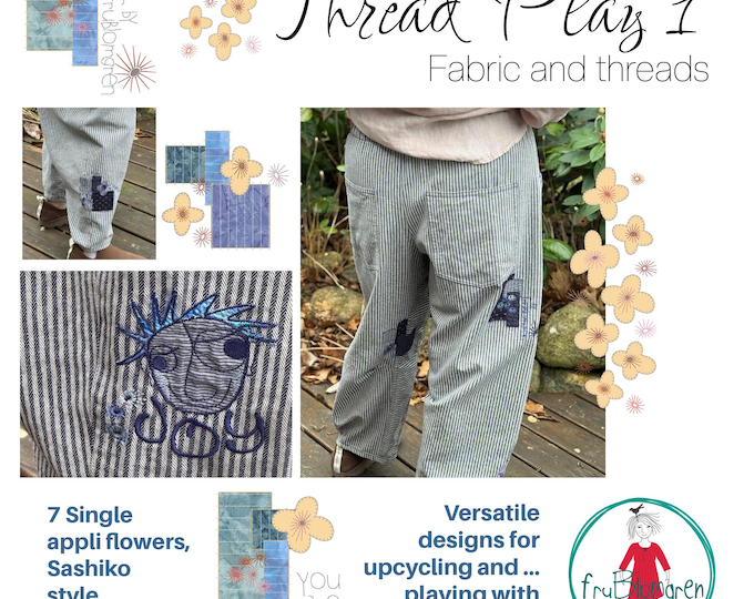 Thread Play 1 - Simple appliqué Flowers & Sashiko Rectangles, mix'n match designs, fabric collages, frames, borders and playful combinations