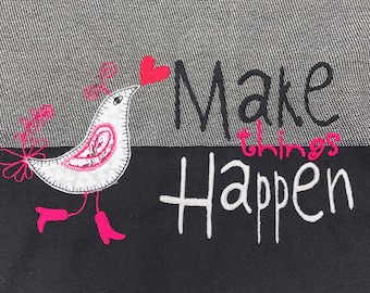 MAKE THINGS HAPPEN - Machine Embroidery texts and Doodle Birds for multiple combinations, 2 Applique Doodle Birds and 4 Text designs