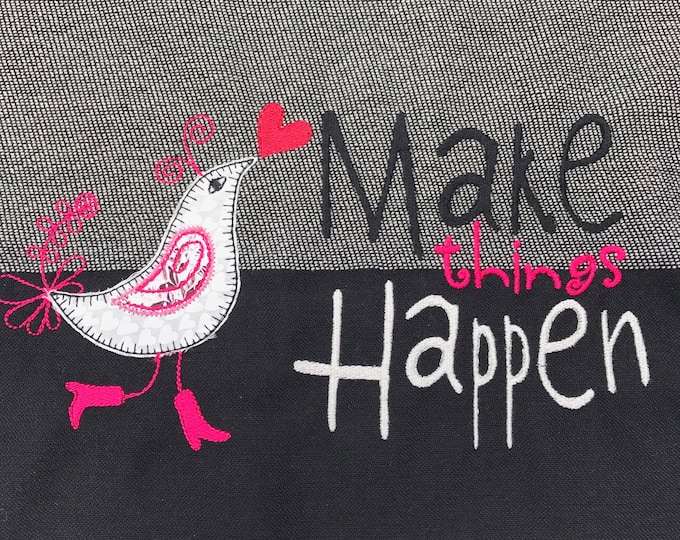 MAKE THINGS HAPPEN - Machine Embroidery texts and Doodle Birds for multiple combinations, 2 Applique Doodle Birds and 4 Text designs