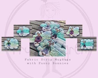 8 Fabric Strip MUGRUG designs ITH for your 5 x 7" hoop: 4 with my handdrawn Funny Bunnies and 4 Blanks for adding other fruBlomgren motifs