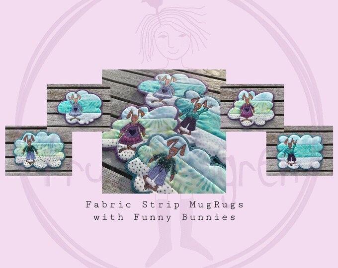 8 Fabric Strip MUGRUG designs ITH for your 5 x 7" hoop: 4 with my handdrawn Funny Bunnies and 4 Blanks for adding other fruBlomgren motifs