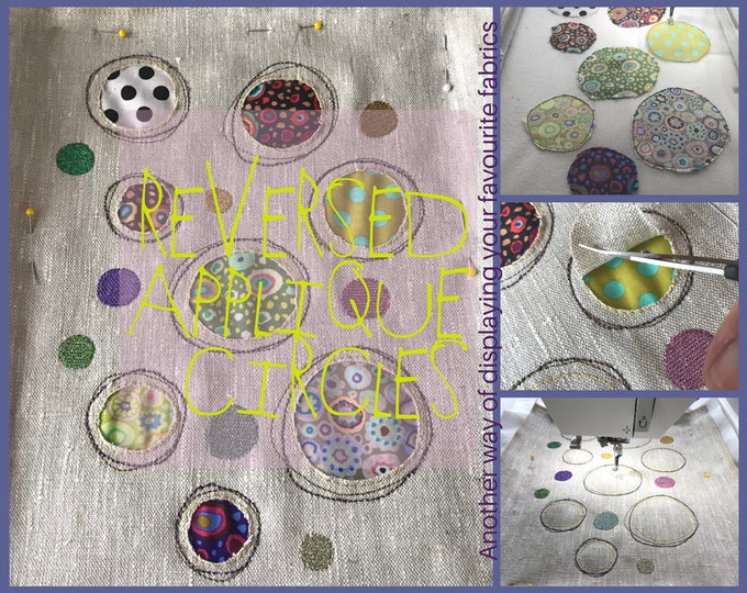 REVERSE APPLIQUE CIRCLES - 5 different and fun ways of making appliqué, and a terrific way of displaying your favourite fabric stash