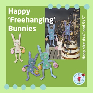 May include: Four embroidered bunny designs, two in pink and two in blue, holding eggs. The bunnies are free-hanging and designed for a 4x4 inch embroidery hoop. The text "Happy 'Freehanging' Bunnies" is at the top of the image.